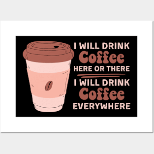 I Will Drink Coffee Here Or There Funny Teacher Teaching Posters and Art